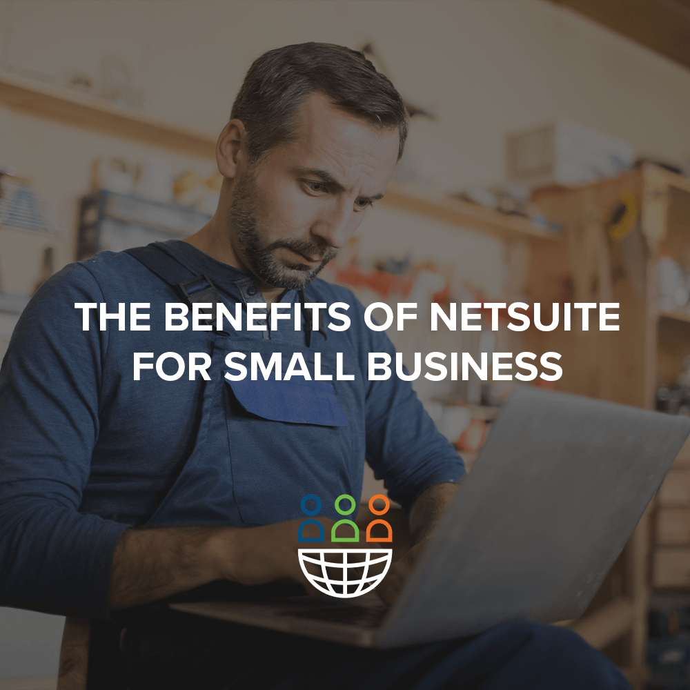 The Benefits of NetSuite for Small Business